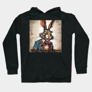 Dark Humor Mad March Hare Hoodie